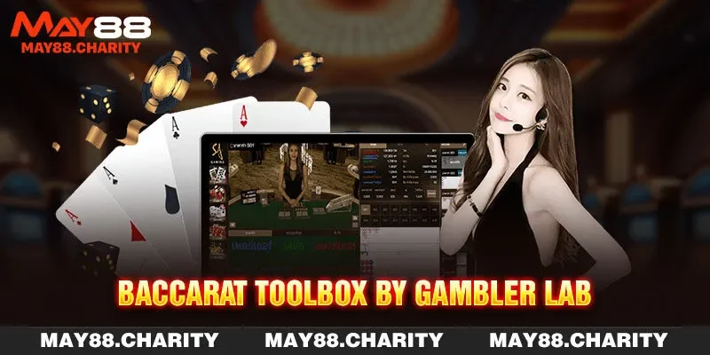 Tool Baccarat - Công Cụ Hỗ Trợ Đắc Lực, Thắng Lớn Mỗi Ngày Baccarat Toolbox by Gambler Lab