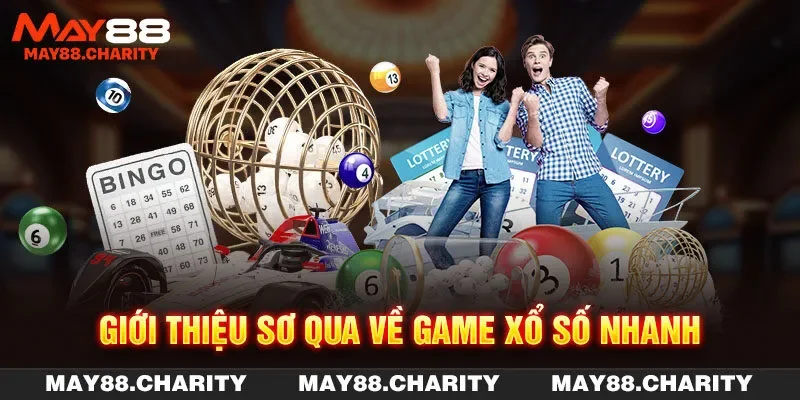 Xổ Số Nhanh Tại MAY88 - Cơ Hội Trúng Độc Đắc Liền Tay Giới thiệu sơ qua về game xổ số nhanh