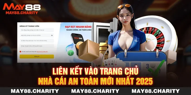 Đăng Ký MAY88 Trở Nên Đơn Giản Với Các Bước Nhanh Gọn Liên kết vào trang chủ nhà cái an toàn mới nhất 2025