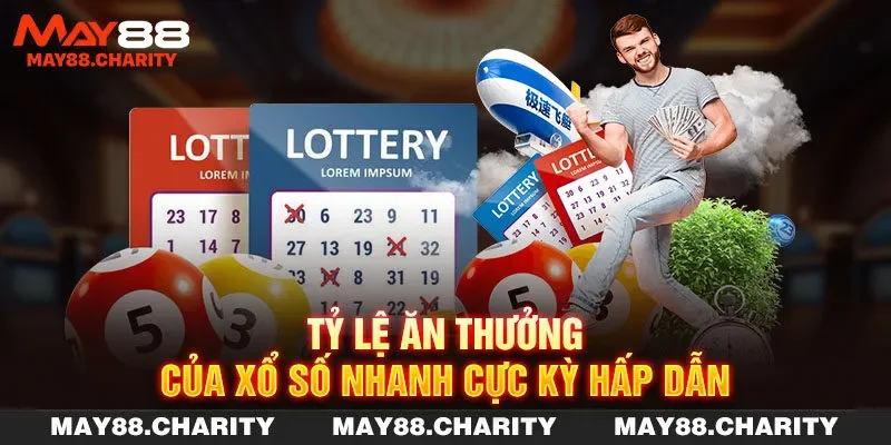 Xổ Số Nhanh Tại MAY88 - Cơ Hội Trúng Độc Đắc Liền Tay Tỷ lệ ăn thưởng của xổ số nhanh cực kỳ hấp dẫn